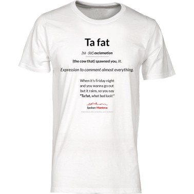 T-shirt "TA FAT" - Spoken...