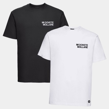 Mi dovete mollare - Tshirt